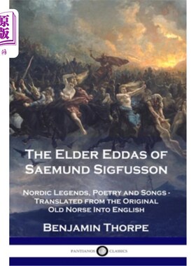 海外直订The Elder Eddas of Saemund Sigfusson: Nordic Legends, Poetry and Songs - Transla Saemund Si