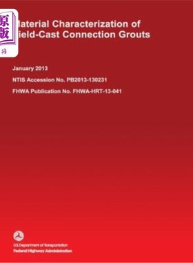 海外直订Material Characterization of Field-Cast Connection Grouts 现场浇筑连接灌浆的材料特性