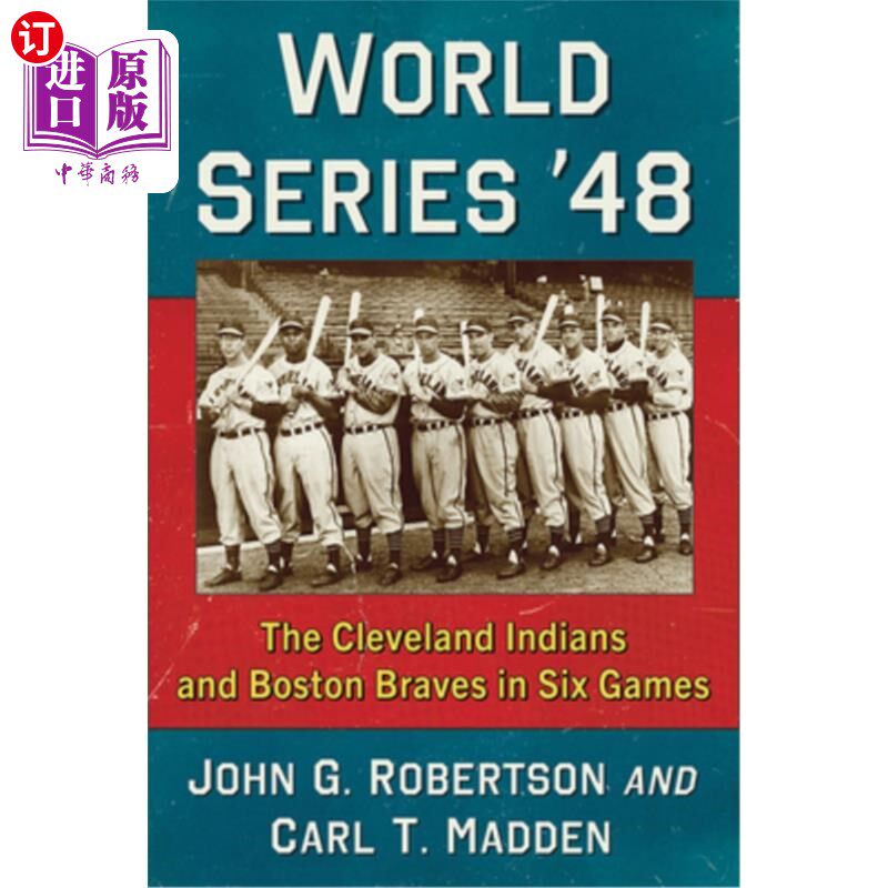 海外直订World Series '48: The Cleveland Indians and Boston Braves in Six Games 48年世界职业棒球大赛:克利夫兰印第安