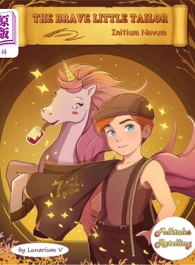 海外直订The Brave Little Tailor - Initium Novum: Retold by Lunarium V - A Book in the Se 《勇敢的小裁缝》——从头开