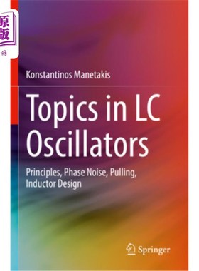 海外直订Topics in LC Oscillators: Principles, Phase Noise, Pulling, Inductor Design Topics in LC Os