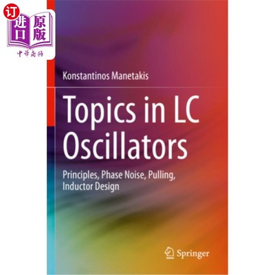 海外直订Topics in LC Oscillators: Principles, Phase Noise, Pulling, Inductor Design Topics in LC Os