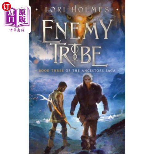 海外直订Enemy Tribe: Book 3 of The Ancestors Saga, A Fantasy Romance Series 敌对部落:祖先传奇第三册，幻想浪漫系列