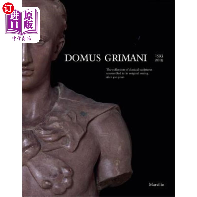 海外直订Domus Grimani: The Collection of Classical Sculptures Reassembled in Its Origina 多姆斯·格里马尼:400年后在