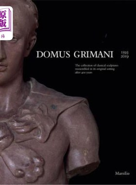 海外直订Domus Grimani: The Collection of Classical Sculptures Reassembled in Its Origina 多姆斯·格里马尼:400年后在