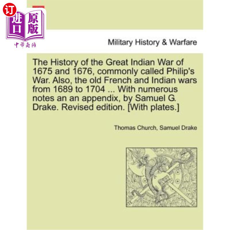 海外直订The History of the Great Indian War of 1675 and 1676, Commonly Called Philip's W 1675年和1676