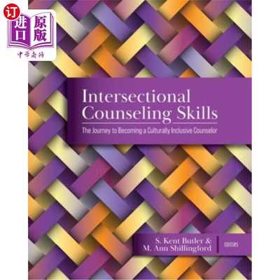 海外直订Intersectional Counseling Skills: The Journey to Becoming a Culturally Inclusive 交叉咨询技巧：成为一名文化