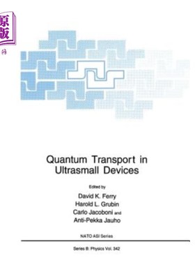 海外直订Quantum Transport in Ultrasmall Devices: Proceedings of a NATO Advanced Study In 超小型器件中的量子传输：北