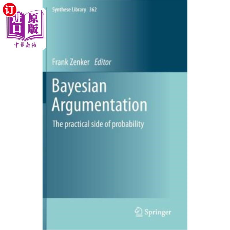 海外直订Bayesian Argumentation: The Practical Side of Probability 贝叶斯论证:概率的实践面