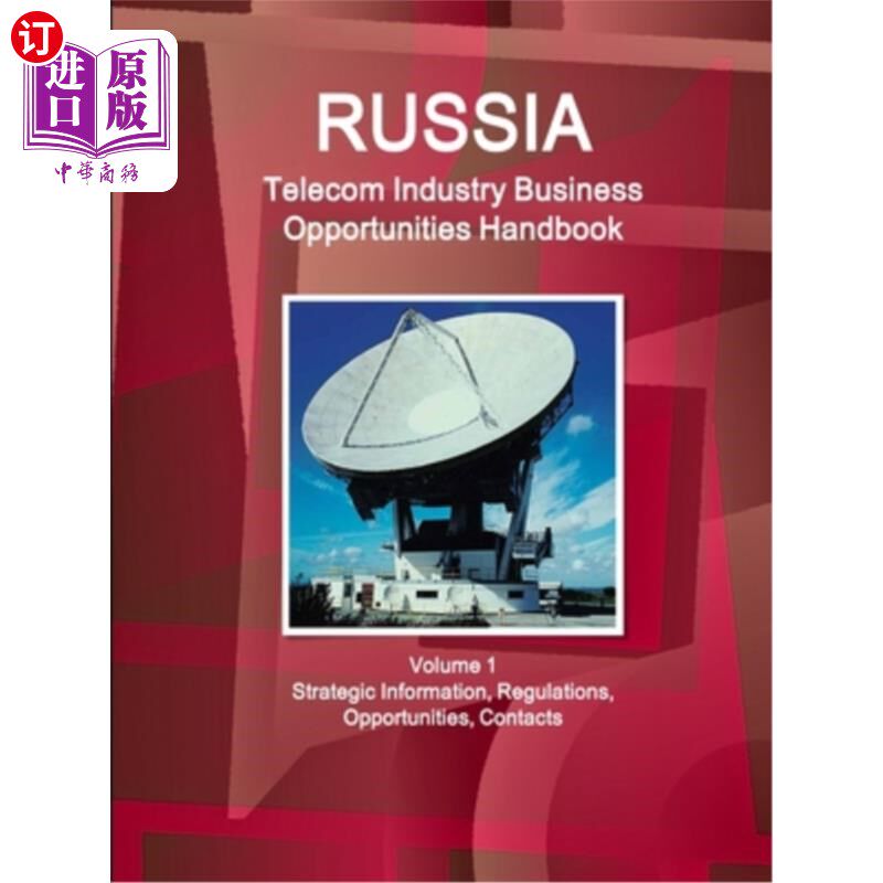 海外直订Russia Telecom Industry Business Opportunities Handbook Volume 1 Strategic Infor 俄罗斯电信行业商业机会手册