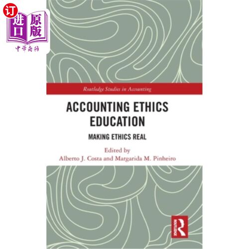 海外直订Accounting Ethics Education: Making Ethics Real 会计伦理教育:使伦理成为现实