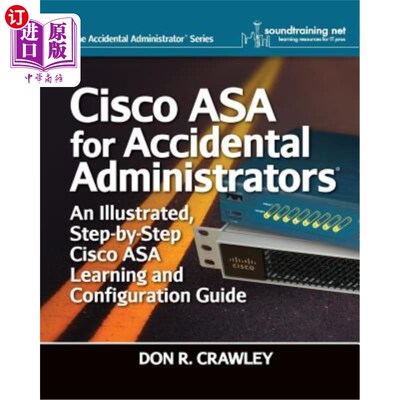 海外直订Cisco ASA for Accidental Administrators: An Illustrated Step-by-Step ASA Learnin 意外管理员思科ASA