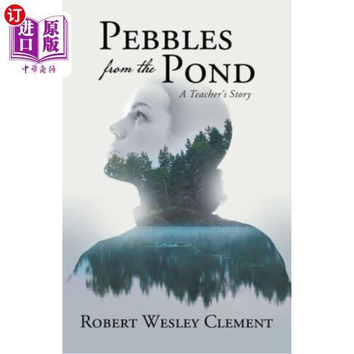 海外直订Pebbles From The Pond: A Teacher's Story 《池塘里的鹅卵石：一位老师的故事