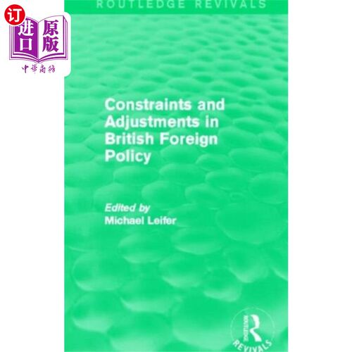 海外直订Constraints and Adjustments in British Foreign P... 英国外交政策的制约与调整(劳特利奇复兴)