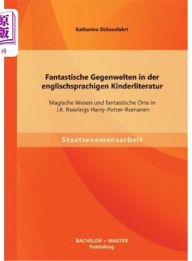 海外直订德语 Fantastische Gegenwelten in der englischsprachigen Kinderliteratur: Magische Wes 儿童英语文学中神奇的