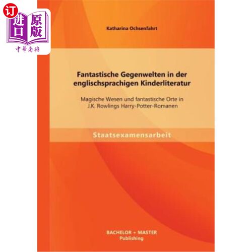 海外直订德语 Fantastische Gegenwelten in der englischsprachigen Kinderliteratur: Magische Wes 儿童英语文学中神奇的