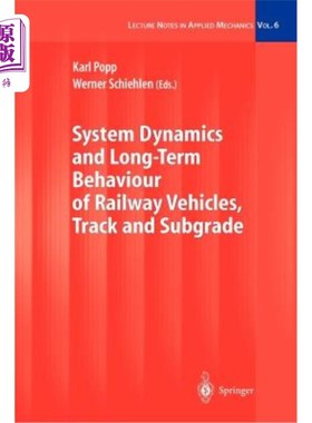 海外直订System Dynamics and Long-Term Behaviour of Railway Vehicles, Track and Subgrade 铁路车辆、轨道和路基的系统