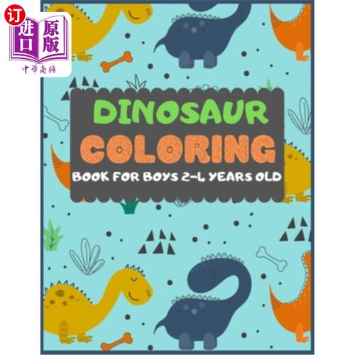 海外直订Dinosaur Colouring Book For Boys 2-4 years old: A dinosaur colouring activity bo 2-4岁男童恐龙彩绘书:儿童恐