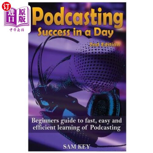 海外直订Podcasting Success in a Day: Beginner's Guide to Fast, Easy, and Efficient Learn 播客一天成功：播客快速、简