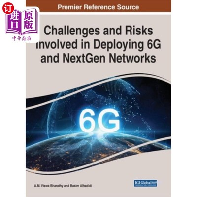 海外直订Challenges and Risks Involved in Deploying 6G and NextGen Networks 部署6G和NextGen的挑战和风险