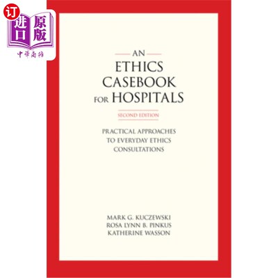 海外直订医药图书Ethics Casebook for Hospitals: Practical Approaches to Everyday Ethics Consultat 医院伦理案例册:日