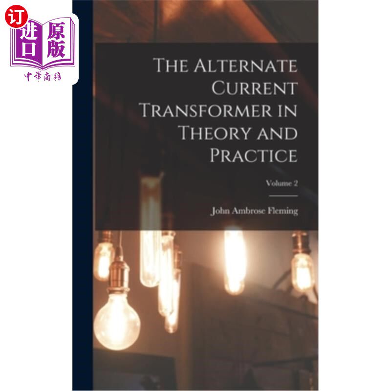 海外直订The Alternate Current Transformer in Theory and Practice; Volume 2 交流互感器的理论与实践卷2