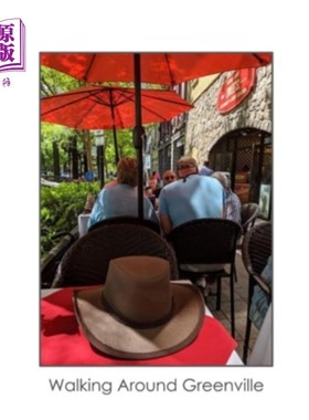 海外直订Walking Around Greenville: Photos by a Guy in a Hat 在格林维尔漫步:一个戴帽子的人拍摄的照片