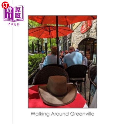 海外直订Walking Around Greenville: Photos by a Guy in a Hat 在格林维尔漫步:一个戴帽子的人拍摄的照片