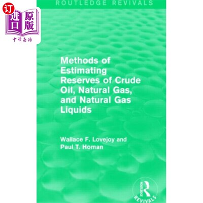 海外直订Methods of Estimating Reserves of Crude Oil, Nat... 原油、天然气和液化天然气储量估算方法(劳特利奇复兴版)