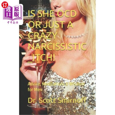 海外直订医药图书Is She Ocd or Just a Crazy Narcissistic _Itch!: Advice, Meditations & Wisdom for 她是强迫症还是只是