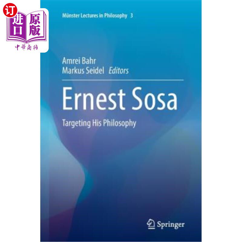 海外直订Ernest Sosa: Targeting His Philosophy 欧内斯特·索萨:瞄准他的哲学