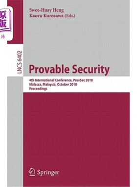 海外直订Provable Security: 4th International Conference, Provsec 2010, Malacca, Malaysia 可证实的安全：第四届国际会