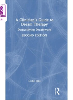 海外直订A Clinician's Guide to Dream Therapy: Demystifying Dreamwork 临床医生梦境治疗指南：揭开梦境的神秘面纱