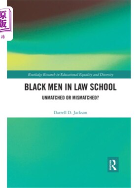 海外直订Black Men in Law School: Unmatched or Mismatched 法学院的黑人男性:不匹配或不匹配