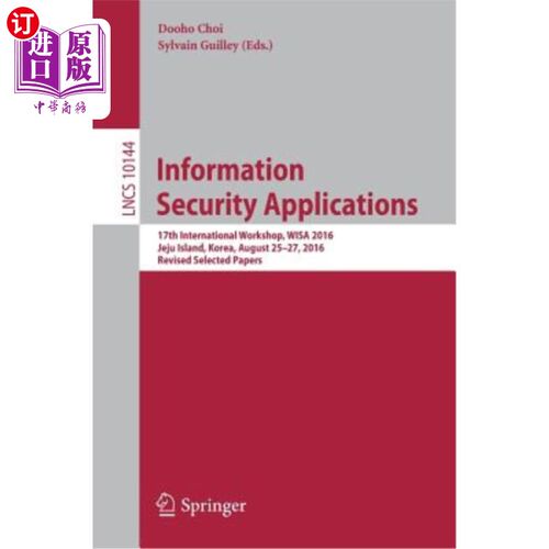 海外直订Information Security Applications: 17th International Workshop, Wisa 2016, Jeju  信息安全应用:第17届国际研
