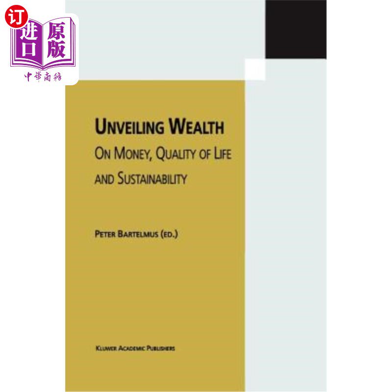 海外直订Unveiling Wealth: On Money, Quality of Life and Sustainability 揭秘财富:关于金钱、生活质量和可持续性