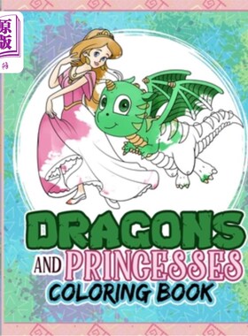 海外直订Dragons And Princesses Coloring Book: Dragons Coloring for Kids, Princess Colori 龙和公主涂色书:龙涂色为孩