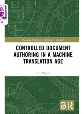 海外直订Controlled Document Authoring in a Machine Translation Age 机器翻译时代的受控文档创作