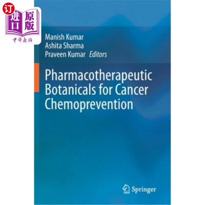 海外直订医药图书Pharmacotherapeutic Botanicals for Cancer Chemoprevention 肿瘤化学预防的植物药物治疗