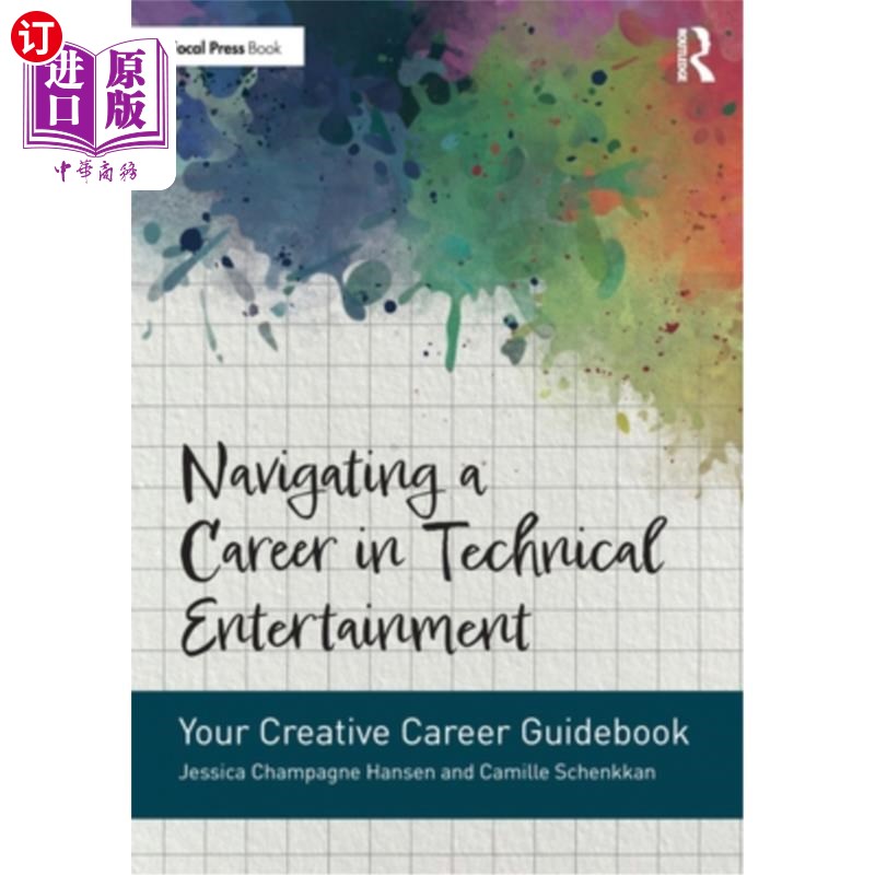 海外直订Navigating a Career in Technical Entertainment: Your Creative Career Guidebook 导航一个职业在技术娱乐:你的