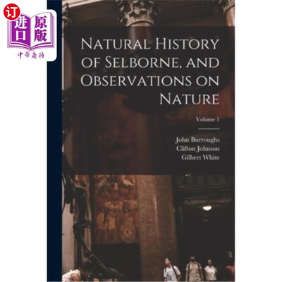 海外直订Natural History of Selborne, and Observations on Nature; Volume 1 塞尔本博物学与自然观察卷1