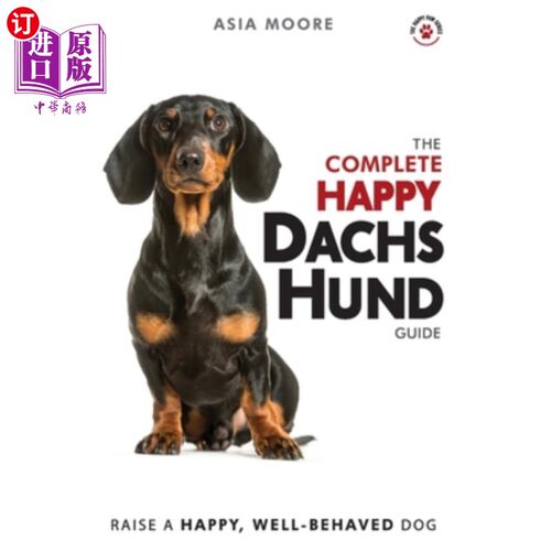 海外直订医药图书The Complete Happy Dachshund Guide: The A-Z Dachshund Manual for New and Experie 完整的快乐腊肠指南