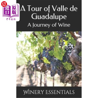 海外直订A Tour of Valle de Guadalupe: A Journey of Wine 瓜达卢佩山谷之旅:葡萄酒之旅