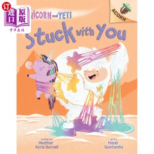 海外直订Stuck with You: An Acorn Book (Unicorn and Yeti #7) 和你在一起:橡子书(独角兽和雪人#7)