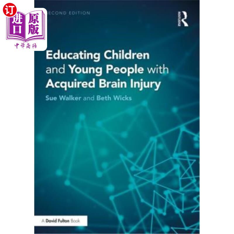 海外直订Educating Children and Young People with Acquired Brain Injury 教育儿童和青少年后天性脑损伤