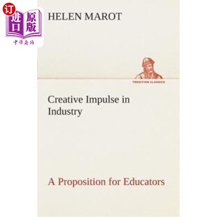 海外直订Creative Impulse in Industry a Proposition for Educators 工业中的创新冲动