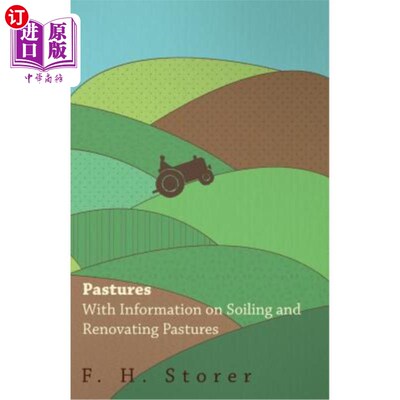 海外直订Pastures - With Information on Soiling and Renovating Pastures 牧场-提供关于牧场污染和翻新的信息