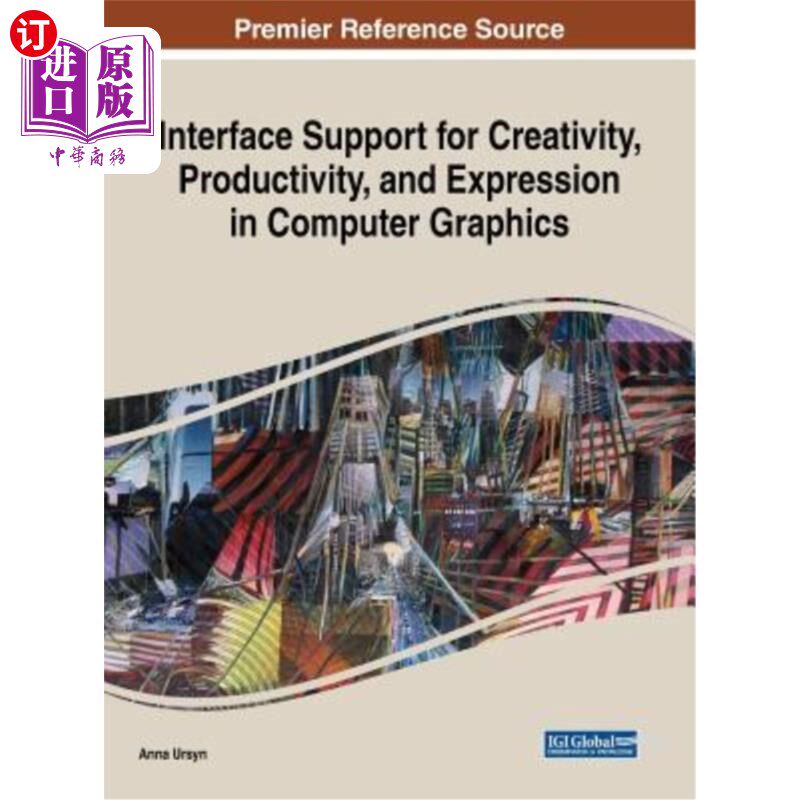 海外直订Interface Support for Creativity, Productivity, and Expression in Computer Graph 在计算机图形学中为创造力、