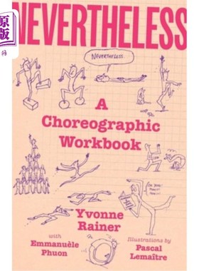 海外直订Nevertheless: A Choreographic Workbook 尽管如此：编舞练习册