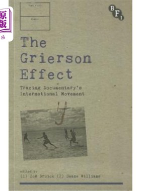 海外直订The Grierson Effect: Tracing Documentary's International Movement 格里尔森效应：追踪纪录片的国际运动